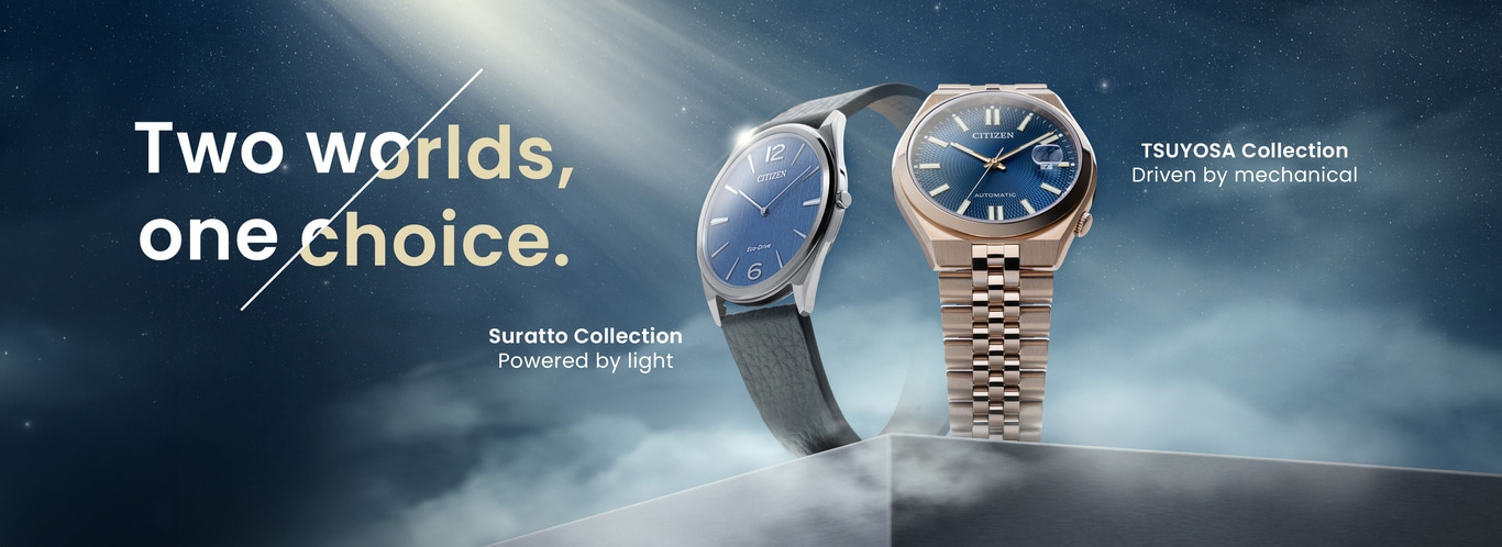 Citizen watches ad: Two worlds, one choice. Suratto and Tsuyosa collections.